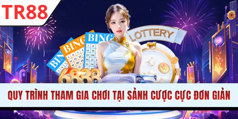 Quy trình tham gia chơi lô đề tại sảnh cược cực đơn giản